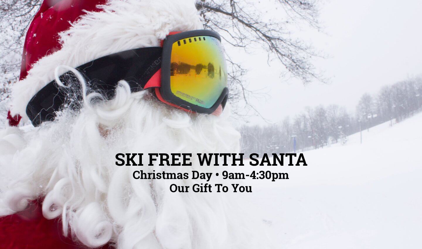 Ski free with Santa at Schuss Mtn. It's our gift to you.